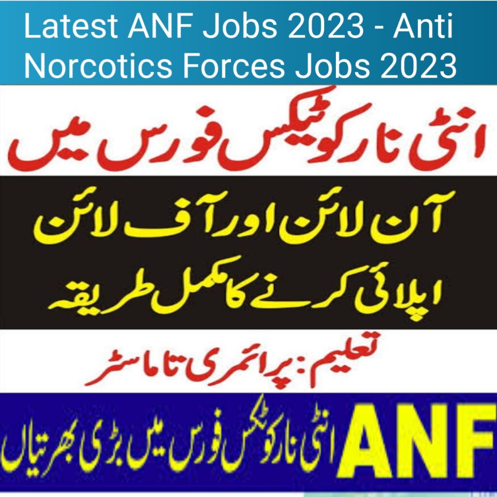 Latest ANF Jobs 2023 - Anti Norcotics Forces Jobs 2023