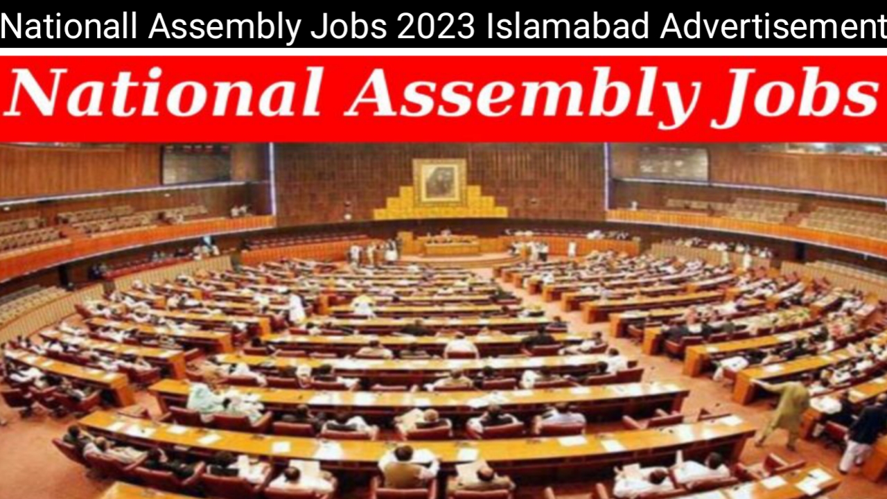 Nationall Assembly Jobs 2023 Islamabad Advertisement