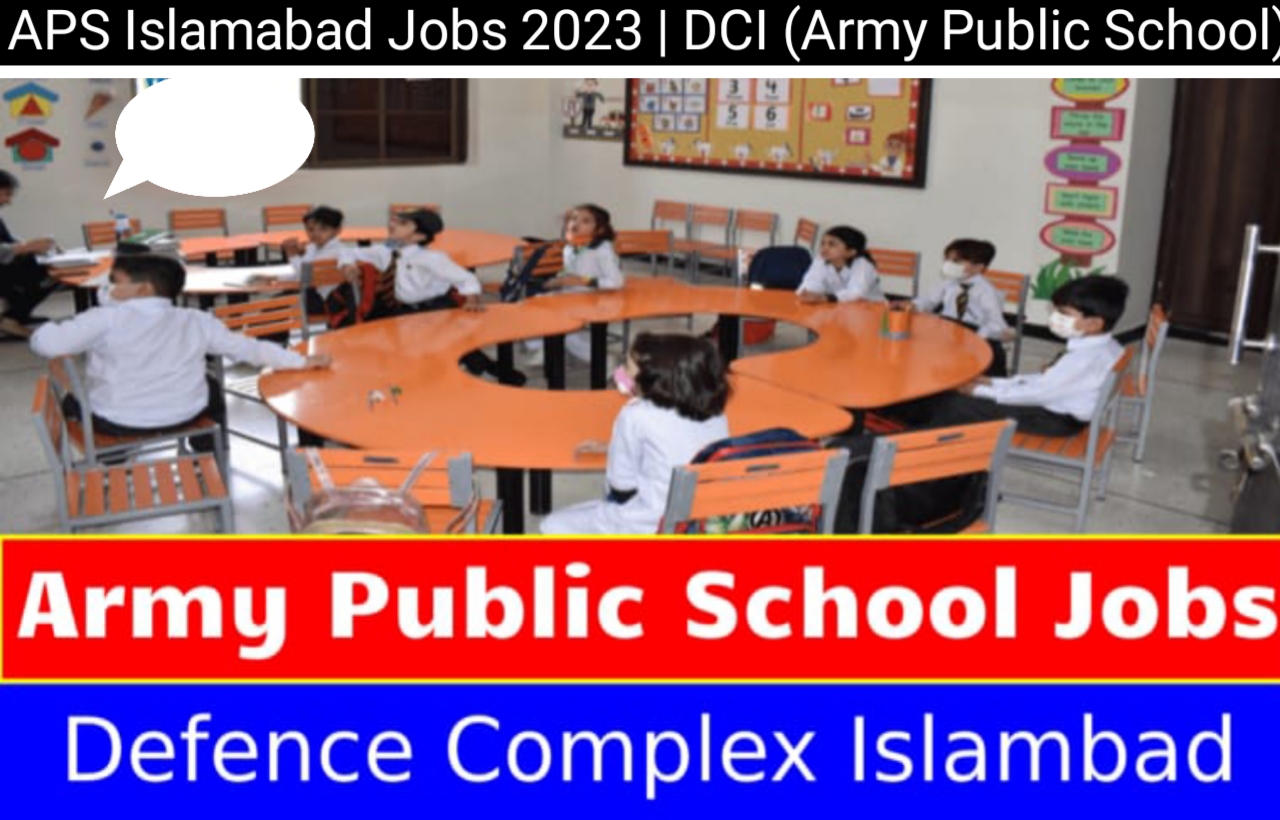 APS Islamabad Jobs 2023 | DCI (Army Public School)