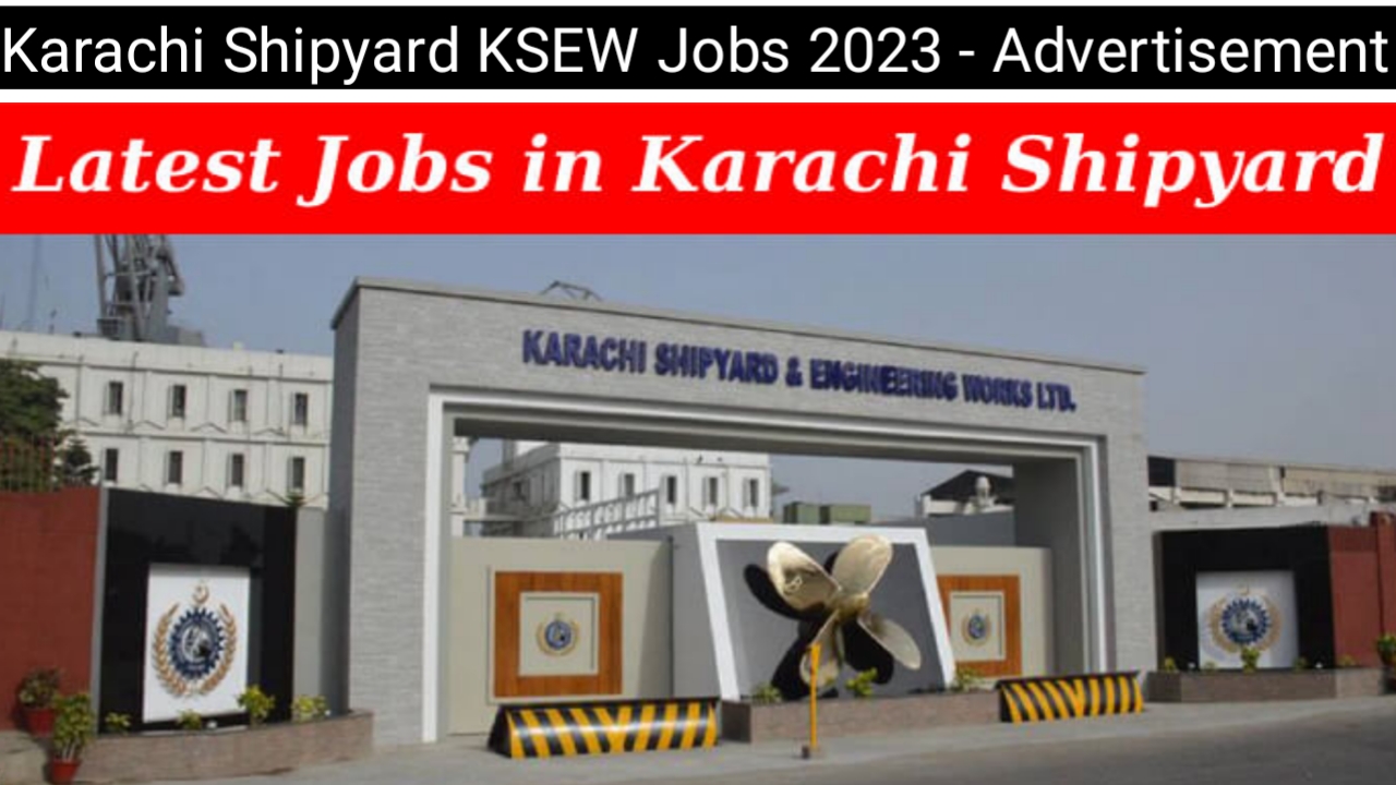 Karachi Shipyard KSEW Jobs 2023 - Advertisement