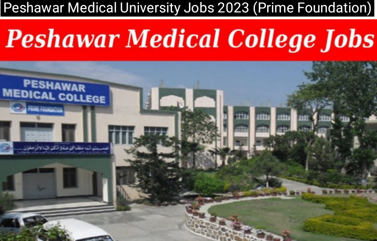 Peshawar Medical University Jobs 2023 (Prime Foundation)