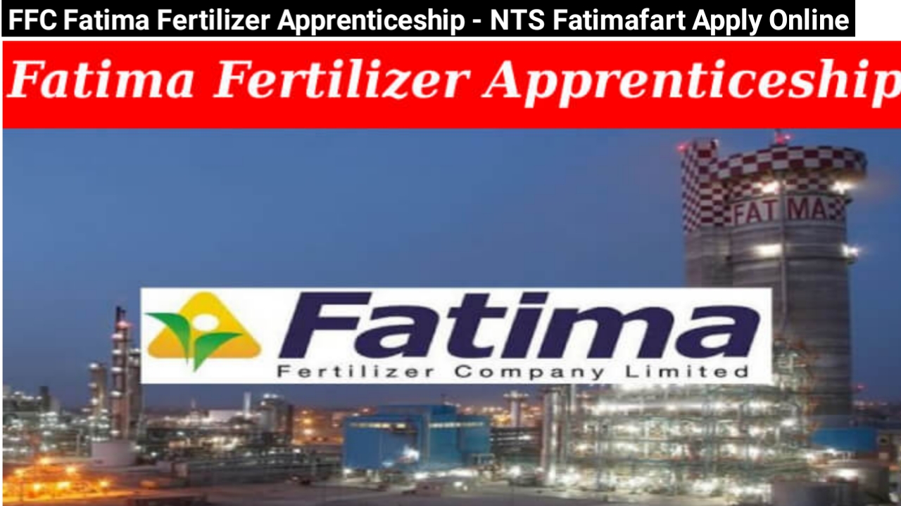 FFC and Fatima Fertilizer Apprenticeship - NTS Fatimafart Apply Online 2023