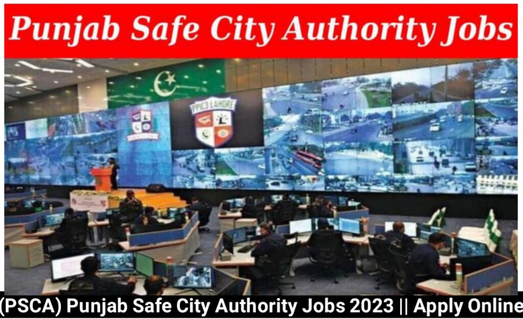 (PSCA) Punjab Safe City Authority Jobs 2023 || Apply Online