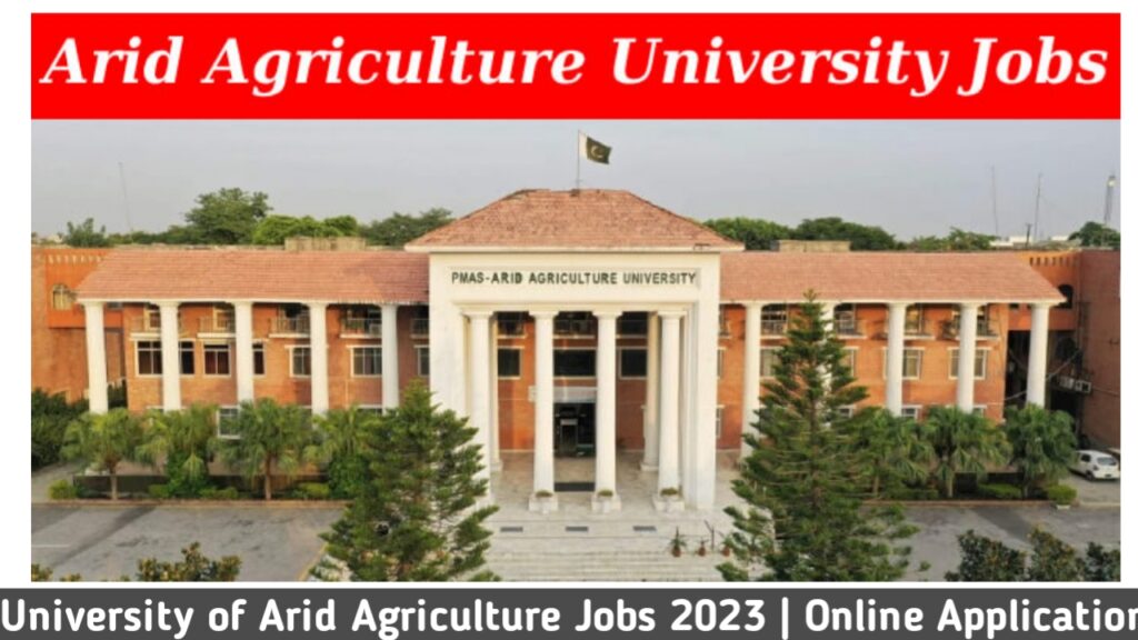 University of Arid Agriculture Jobs 2023 | Online Application