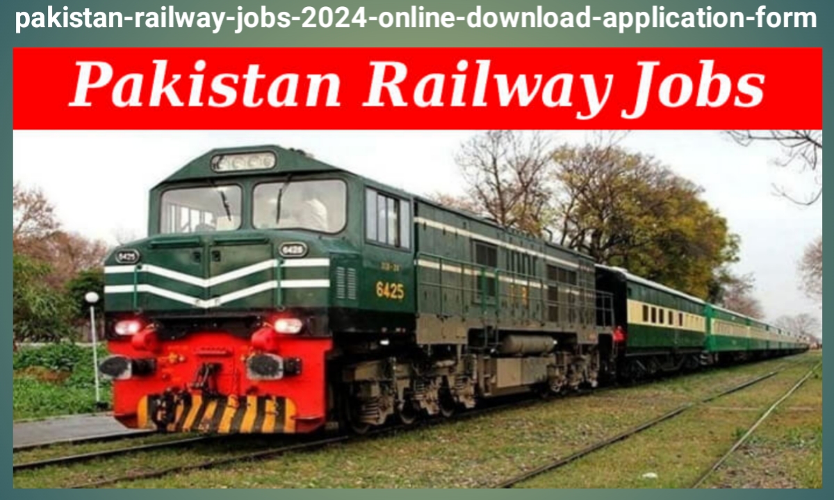 Pakistan Railway Jobs 2024: Online Download Application Form