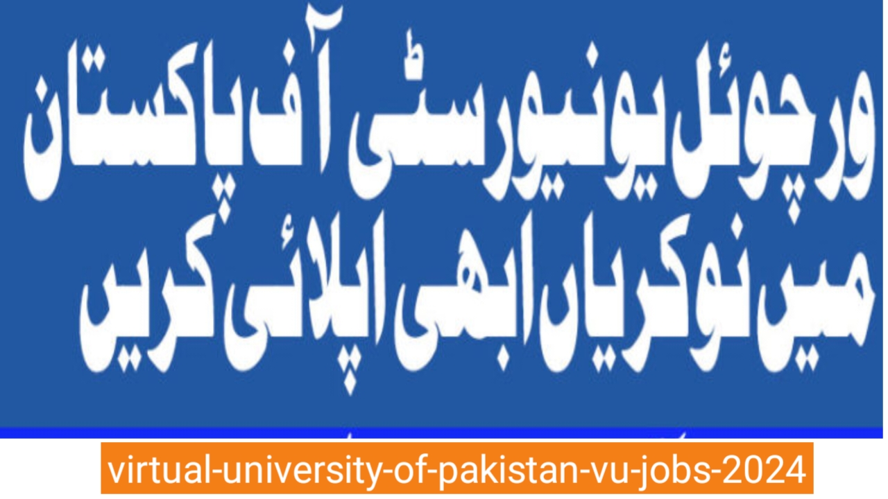 Virtual University of Pakistan (VU) Jobs 2024 – Apply Online