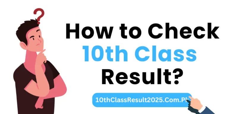 10th Class Result 2025 – Check Matric Results Online by Roll Number, Name, SMS & Gazette 10th Class Result 2025 – Check Matric Results Online by Roll Number, Name, SMS & Gazette