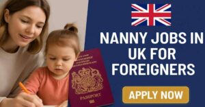 Nanny Jobs in UK with Visa Sponsorship For Foreigners
